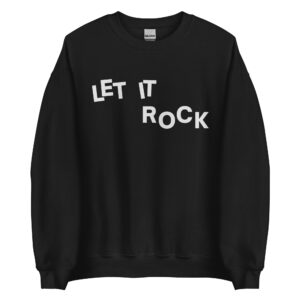 Let It Rock Sweatshirt