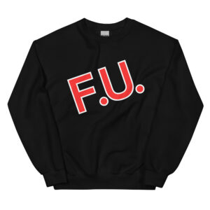 F.U. Sweatshirt