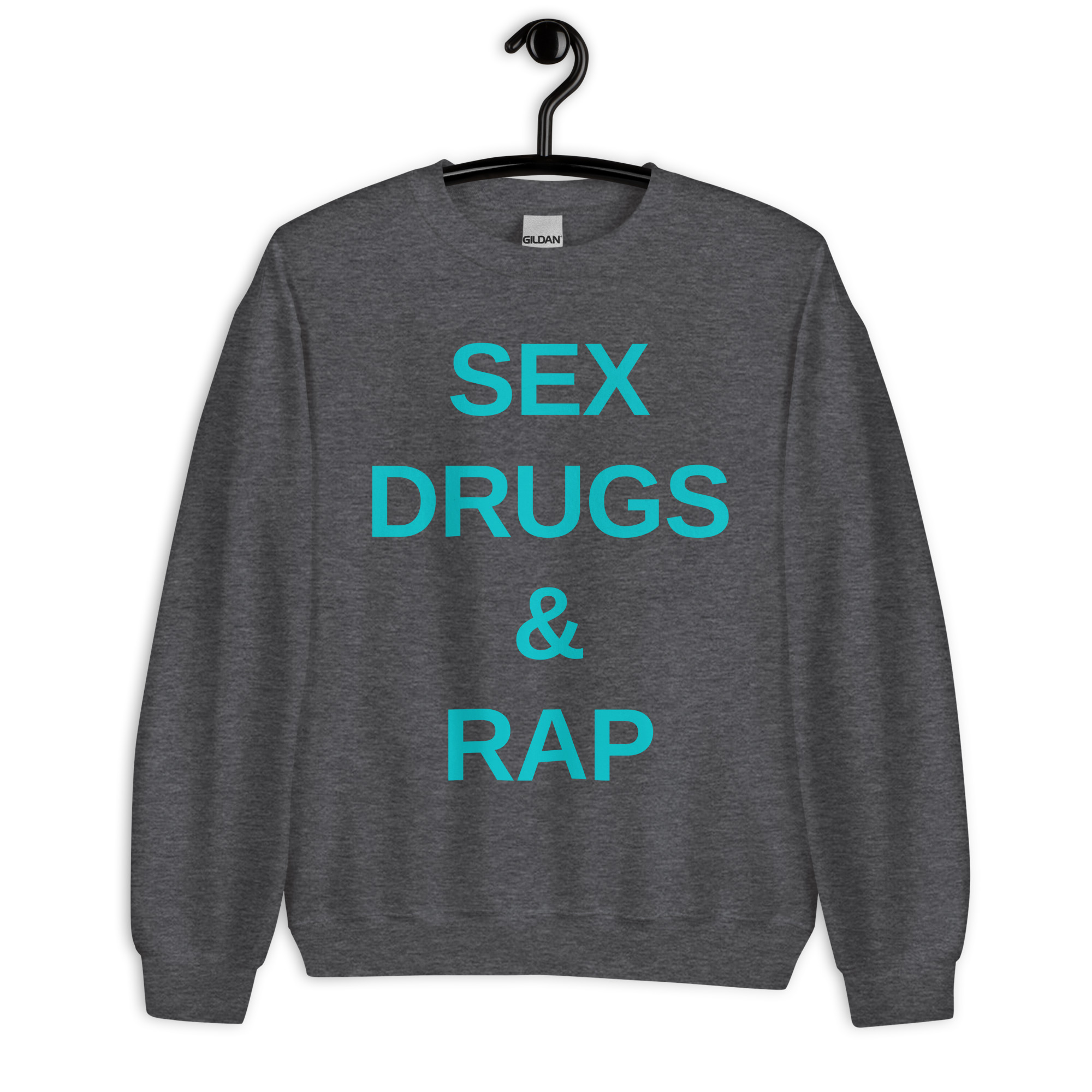 SEX DRUGS & RAP (cyan font color) Sweatshirt - Image 6