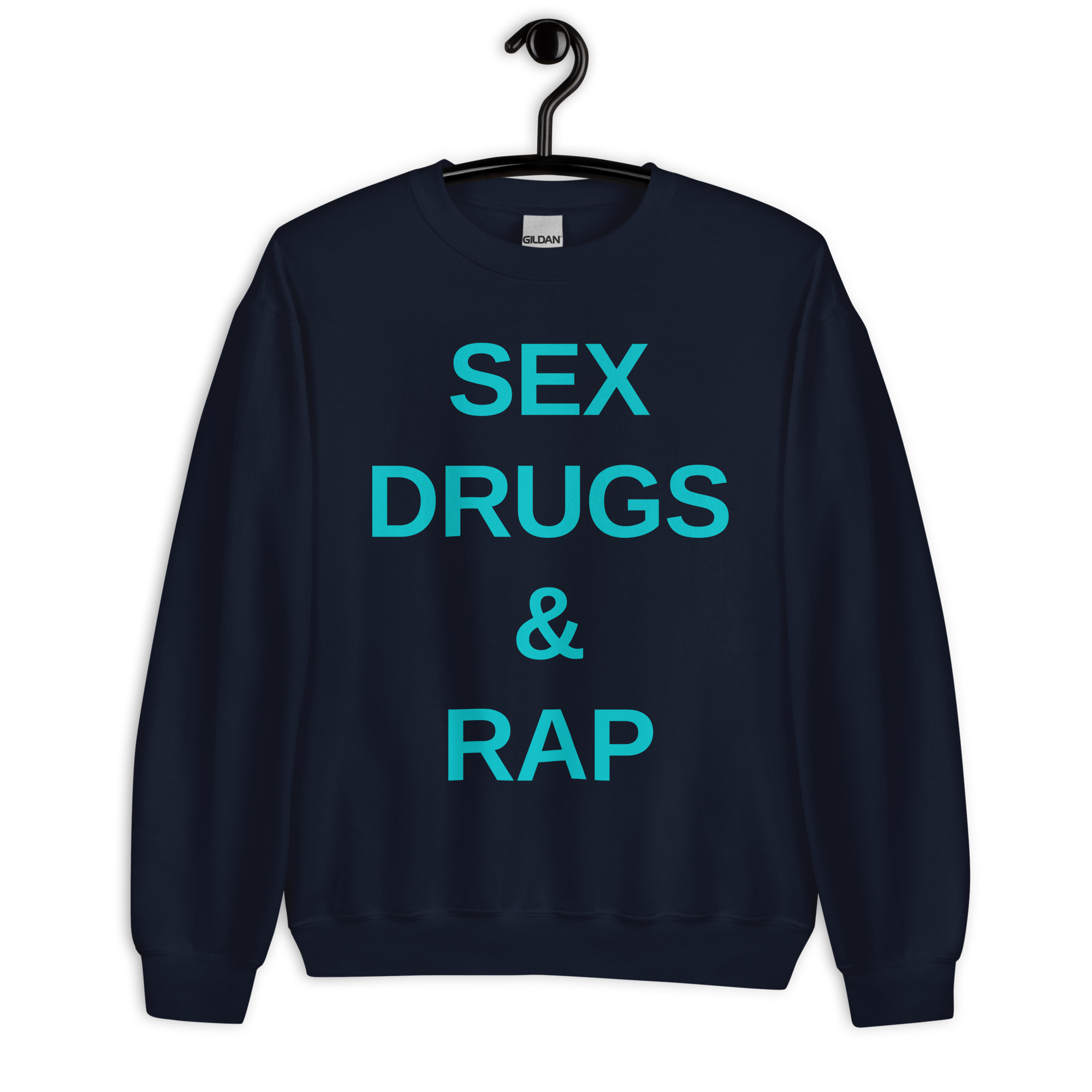SEX DRUGS & RAP (cyan font color) Sweatshirt - Image 3
