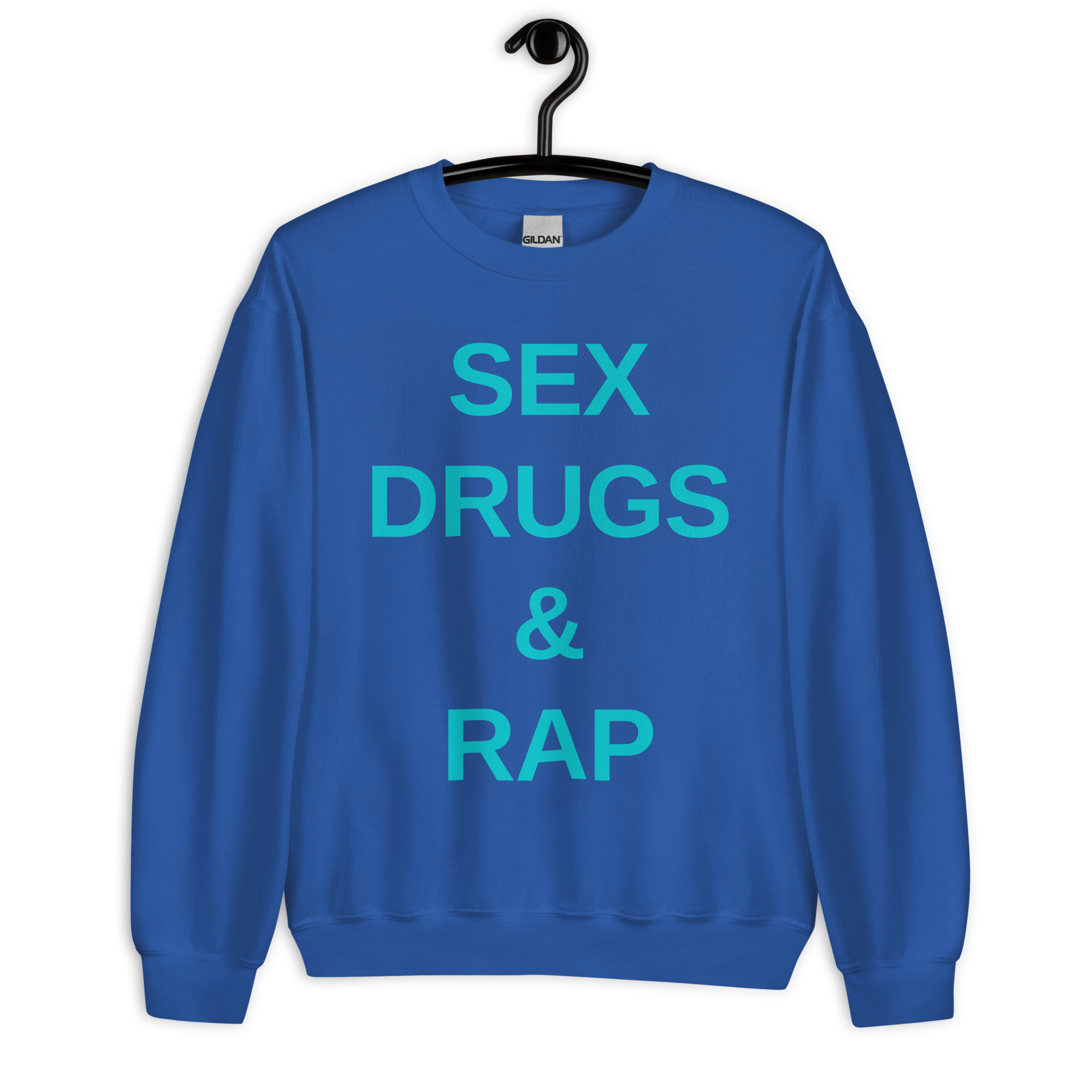 SEX DRUGS & RAP (cyan font color) Sweatshirt - Image 7