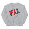 F.U. Sweatshirt