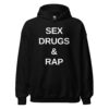 SEX DRUGS RAP Hoodie
