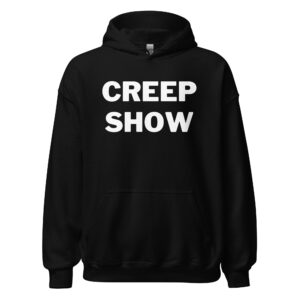 CREEP SHOW (in white letters) Hoodie
