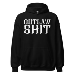 OUTLAW SHIT Hoodie