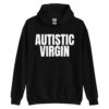 AUTISTIC VIRGIN Hoodie