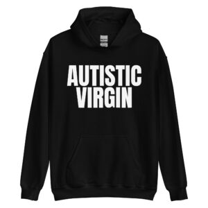 AUTISTIC VIRGIN Hoodie