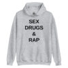 SEX DRUGS RAP (in black letters) Hoodie
