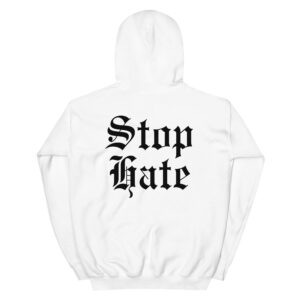 Chet Hanks STOP HATE White Hoodie (BACK + Left Chest Designs)