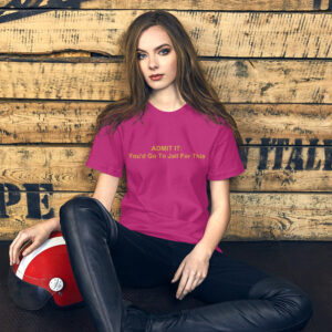 Alternative view of 'ADMIT IT: You'd Go To Jail For This' Unisex t-shirt