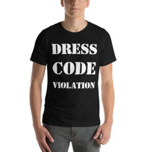 DRESS CODE VIOLATION t-shirt