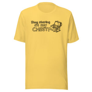 Alternative view of Stop staring at my CHEST (Treasure Chest) Unisex t-shirt