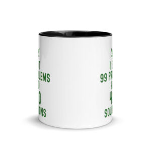 Alternative view of I Got 99 Problems and 420 Solutions (Green Weed) Mug with Color Inside