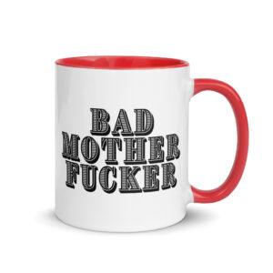 BAD MOTHER FUCKER Mug with Color Inside - Image 4