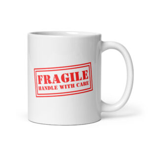 FRAGILE Handle With Care coffee mug