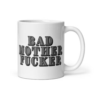 BAD MOTHER FUCKER Coffee Mug