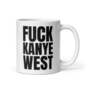 FUCK KANYE WEST Coffee Mug