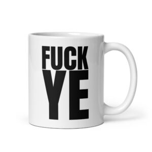 FUCK YE (KANYE WEST) Mug