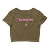 Too Sexy For /s Crop Top Tee