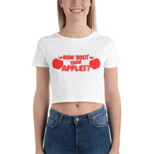 How 'Bout Them APPLES? Boobs Joke Crop Top Tee