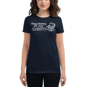 Alternative view of Stop staring at my CHEST (Treasure Chest) pun Women's t-shirt