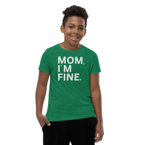 MOM I'M FINE Youth Short Sleeve T-Shirt