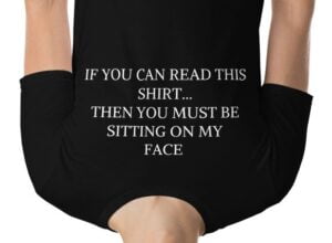 If You Can Read This You Are Sitting On My Face T-Shirt