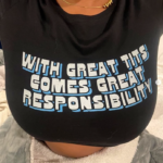 With Great Tits Comes Great Responsability T-Shirt