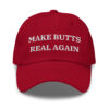 MAKE BUTTS REAL AGAIN Hat (Embroidered)