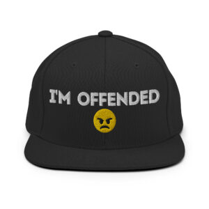 I’M OFFENDED Flat Brim Hat (Embroidered)