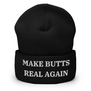 MAKE BUTTS REAL AGAIN Beanie (Embroidered)