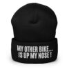 MY OTHER BIKE IS UP MY NOSE Embroidered Beanie Hat