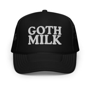 GOTH MILK Foam trucker hat (Embroidered)