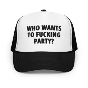 WHO WANTS TO FUCKING PARTY Embroidered hat