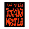 End Of The Fucking World sticker