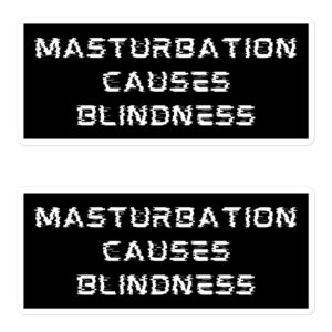 MASTURBATION CAUSES BLINDNESS Sticker Pack