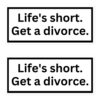 Life Is Short Get A Divorce Sticker Pack
