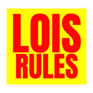 LOIS RULES Sticker (Red on Yellow)