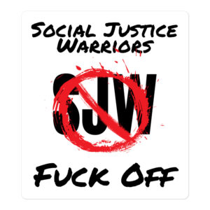 SJW Social Justice Warriors FUCK OFF White Sticker