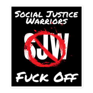 SJW Social Justice Warriors FUCK OFF sticker