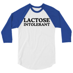 LACTOSE INTOLERANT raglan shirt