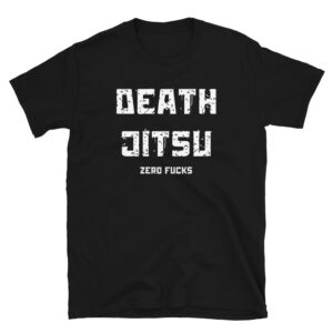 DEATH JITSU Zero Fucks T-Shirt