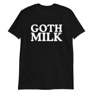 GOTH MILK Unisex T-Shirt