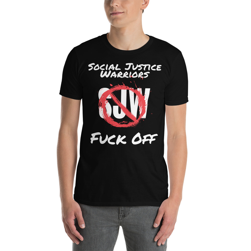 SJW Social Justice Warriors FUCK OFF T-Shirt - Image 2
