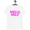 MEGA MILF Unisex T-Shirt (Pink Font)