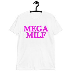 MEGA MILF Unisex T-Shirt (Pink Font)
