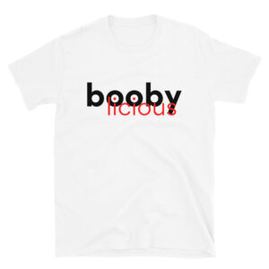 Boobylicious Unisex T-Shirt