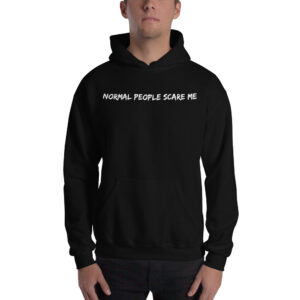 Normal People Scare Me Hoodie