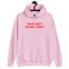 YOUR NEXT SUGAR DADDY Hoodie