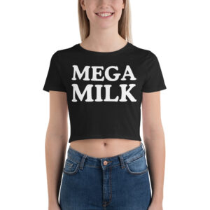 MEGA MILK (in white letters) Crop Top Tee